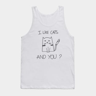 Funny Cat Saying I Like Cats, And You ? Tank Top